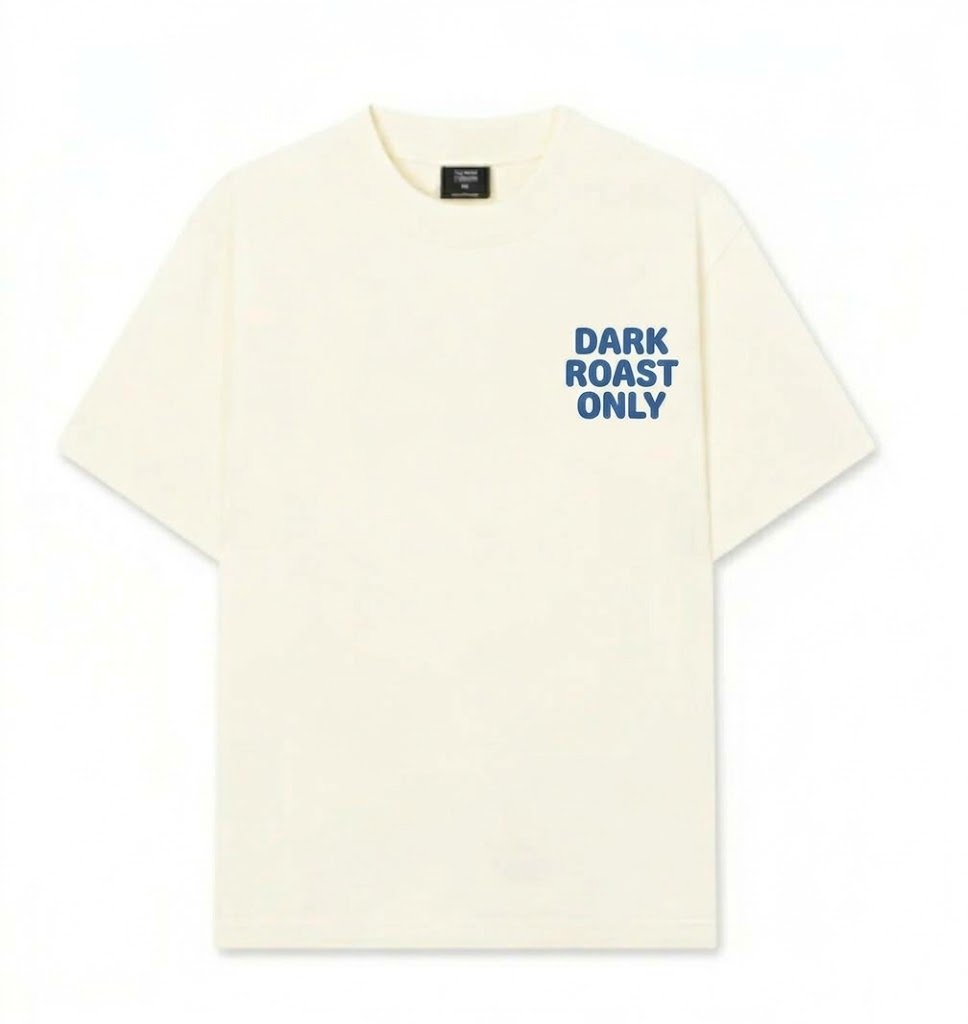 Dark Roast Only Graphic Tee